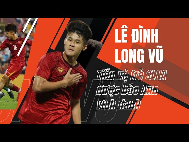Lê Đình Long Vũ – Top 60 cầu thủ trẻ xuất sắc thế giới